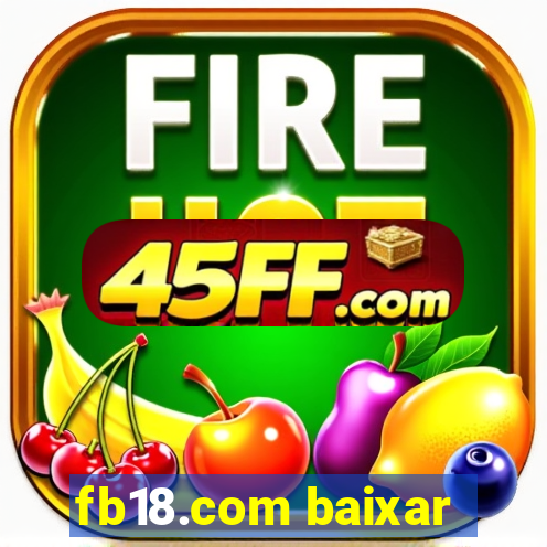 fb18.com baixar